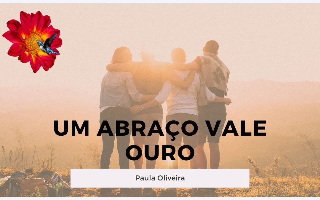 Um Abraço vale Ouro