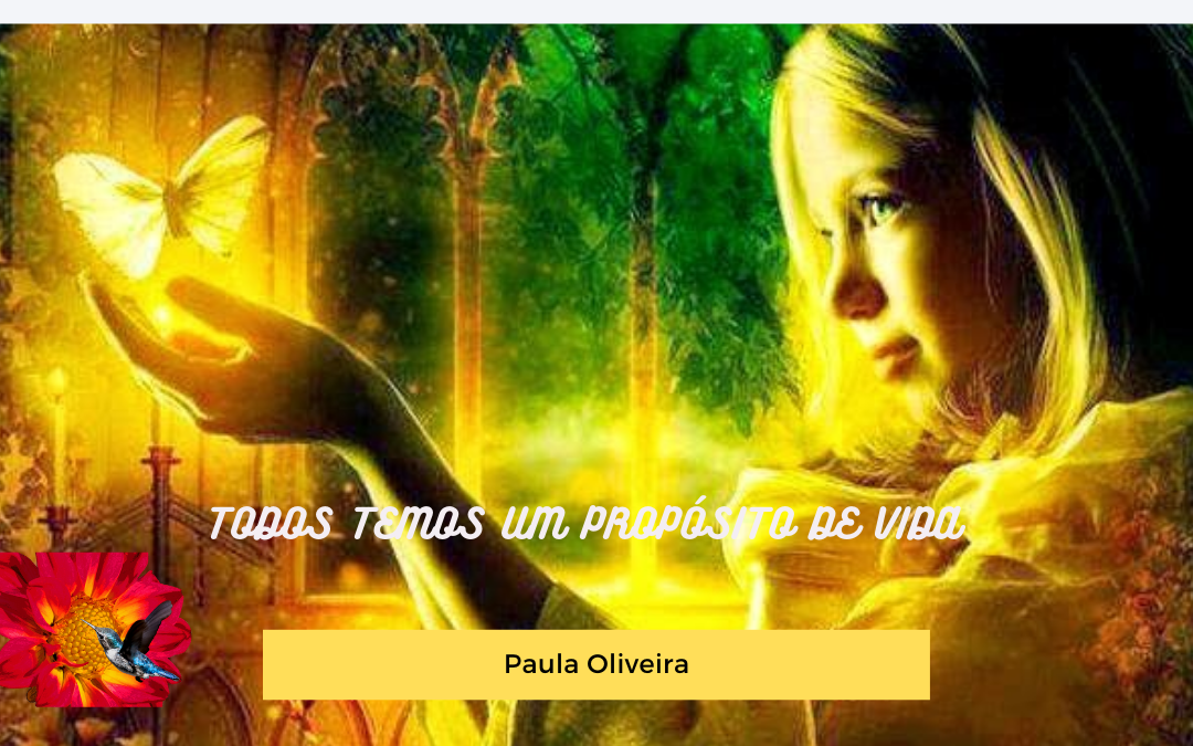 Todos temos um Propósito de Vida