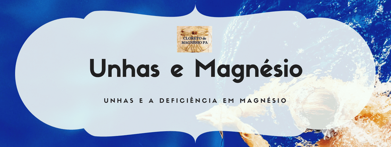 Unhas magnésio