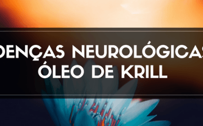 Doenças neurológicas e Óleo de Krill
