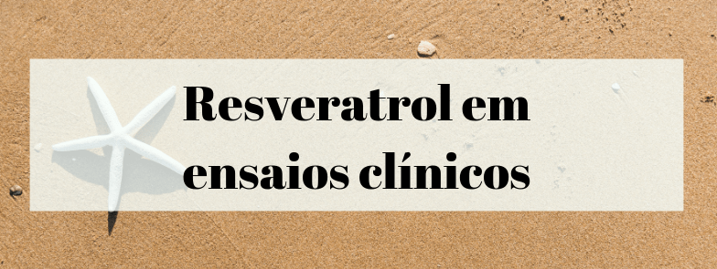 Resveratrol em ensaios clínicos