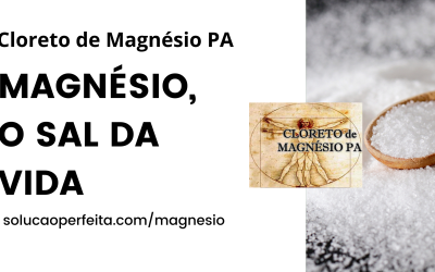 Magnésio, o Sal da Vida